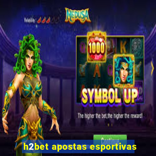 h2bet apostas esportivas